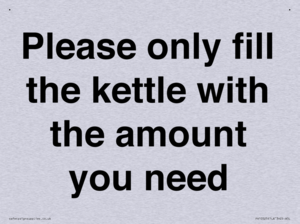 Please only fill the kettle with the amount you need